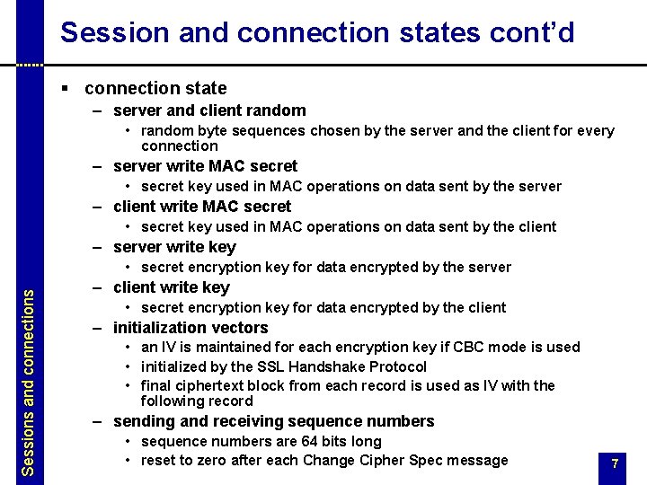 Session and connection states cont’d § connection state – server and client random • Session and connection states cont’d § connection state – server and client random •