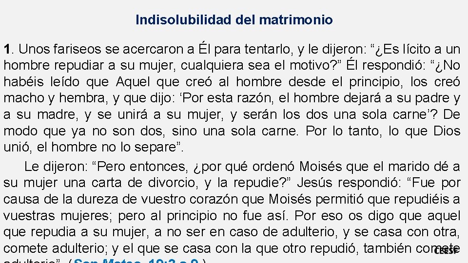 Indisolubilidad del matrimonio 1. Unos fariseos se acercaron a Él para tentarlo, y le