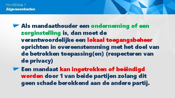 Hoofdstuk 1 Algemeenheden Als mandaathouder een onderneming of een zorginstelling is, dan moet de