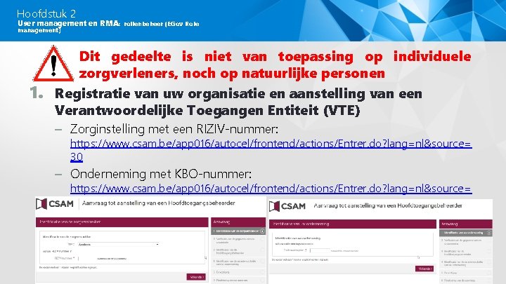 Hoofdstuk 2 User management en RMA: rollenbeheer (EGov Role management) 1. Dit gedeelte is