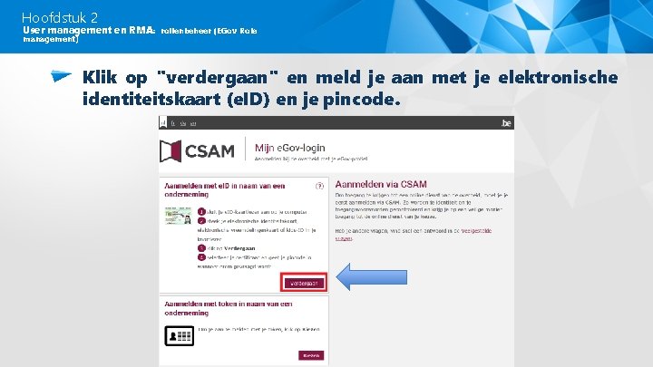 Hoofdstuk 2 User management en RMA: rollenbeheer (EGov Role management) Klik op "verdergaan" en