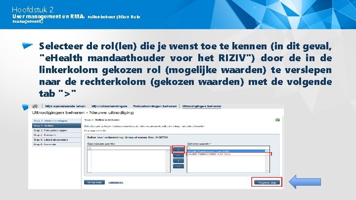 Hoofdstuk 2 User management en RMA: rollenbeheer (EGov Role management) Selecteer de rol(len) die