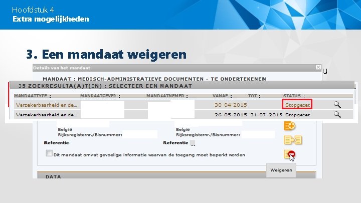 Hoofdstuk 4 Extra mogelijkheden 3. Een mandaat weigeren – Onder het luik “mandaten die