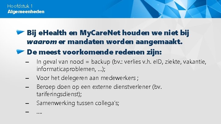 Hoofdstuk 1 Algemeenheden Bij e. Health en My. Care. Net houden we niet bij