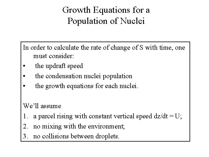 Growth Equations for a Population of Nuclei In order to calculate the rate of