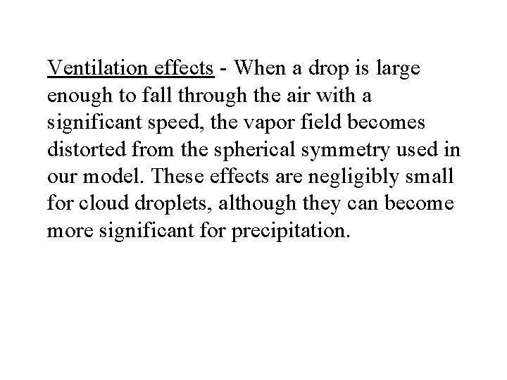 Ventilation effects - When a drop is large enough to fall through the air