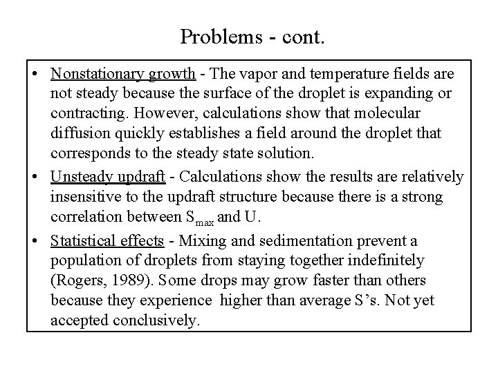 Problems - cont. • Nonstationary growth - The vapor and temperature fields are not