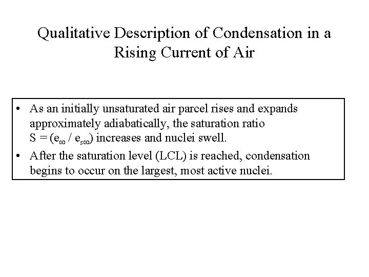 Qualitative Description of Condensation in a Rising Current of Air • As an initially