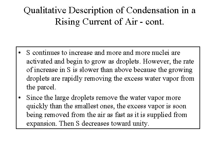 Qualitative Description of Condensation in a Rising Current of Air - cont. • S
