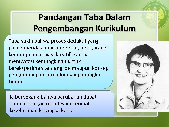 Pandangan Taba Dalam Pengembangan Kurikulum Taba yakin bahwa proses deduktif yang paling mendasar ini