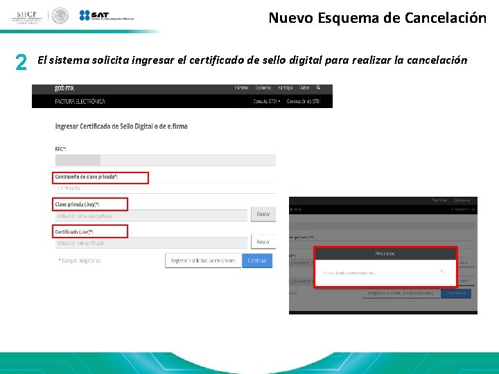 Nuevo Esquema de Cancelación 2 El sistema solicita ingresar el certificado de sello digital