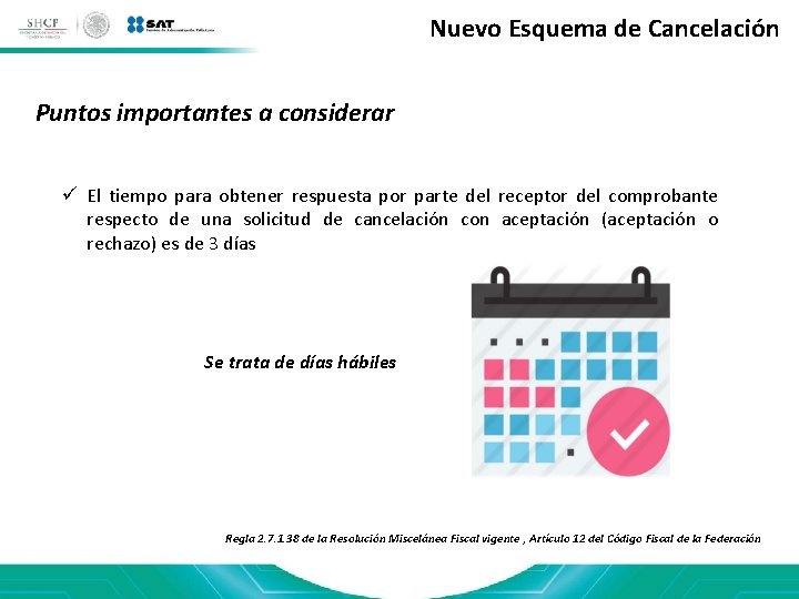 Nuevo Esquema de Cancelación Puntos importantes a considerar El tiempo para obtener respuesta por