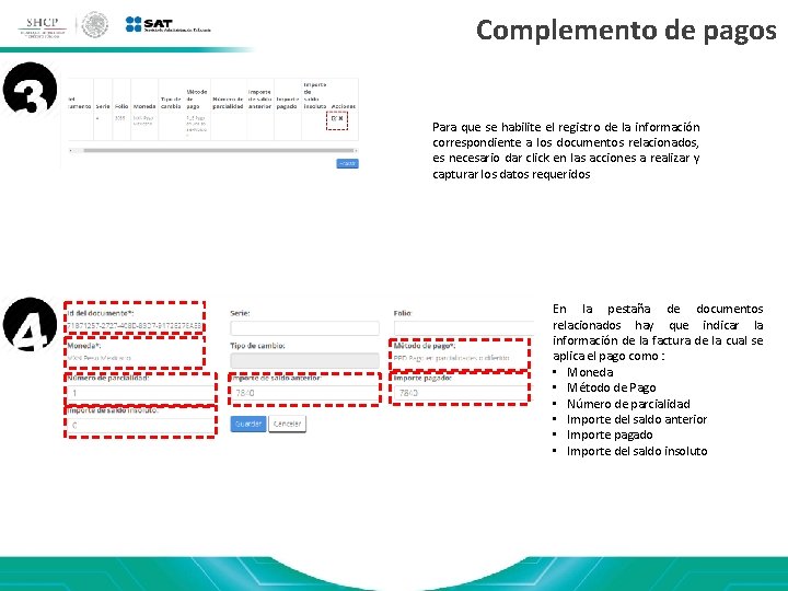 Complemento de pagos Para que se habilite el registro de la información correspondiente a