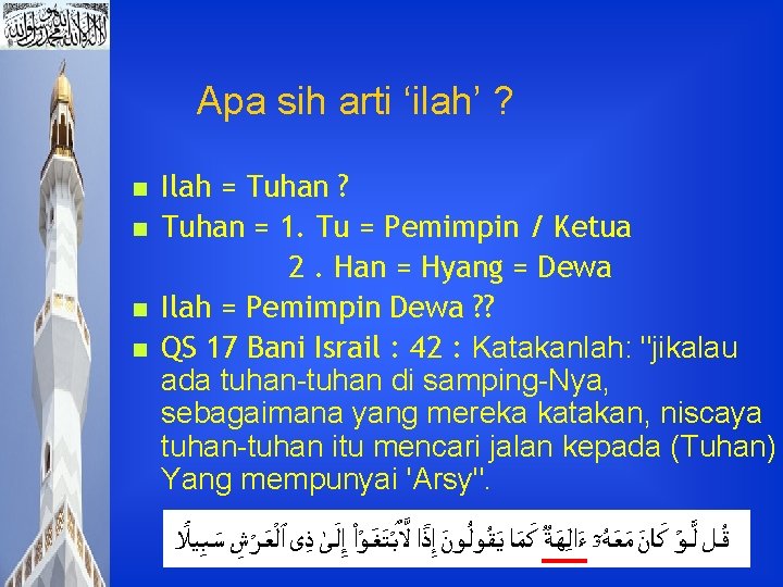 Apa sih arti ‘ilah’ ? n n Ilah = Tuhan ? Tuhan = 1.