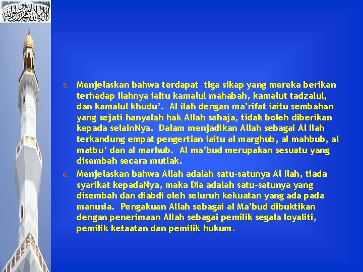 5. 6. Menjelaskan bahwa terdapat tiga sikap yang mereka berikan terhadap ilahnya iaitu kamalul