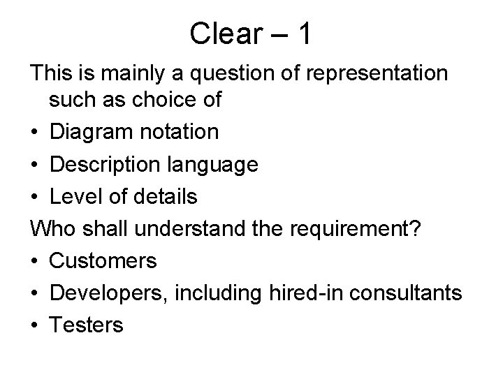 Clear – 1 This is mainly a question of representation such as choice of