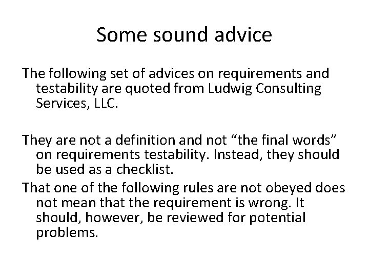 Some sound advice The following set of advices on requirements and testability are quoted