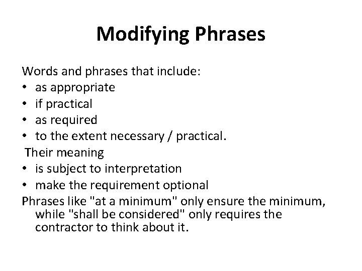 Modifying Phrases Words and phrases that include: • as appropriate • if practical •