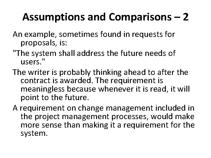 Assumptions and Comparisons – 2 An example, sometimes found in requests for proposals, is: