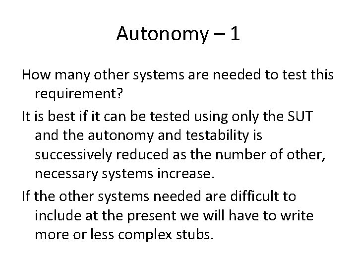 Autonomy – 1 How many other systems are needed to test this requirement? It