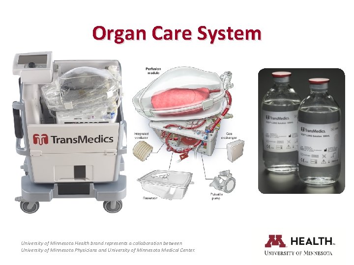 Organ Care System University of Minnesota Health brand represents a collaboration between University of