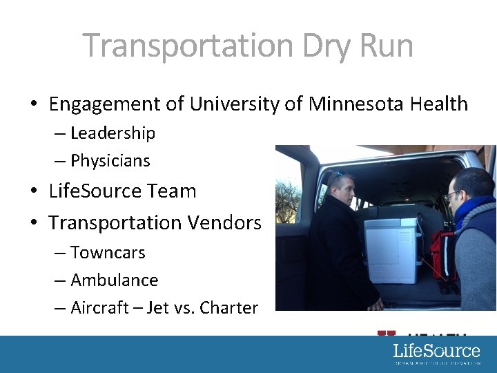 Transportation Dry Run • Engagement of University of Minnesota Health – Leadership – Physicians