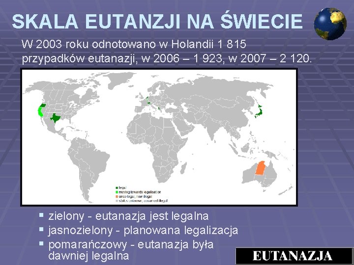 SKALA EUTANZJI NA ŚWIECIE W 2003 roku odnotowano w Holandii 1 815 przypadków eutanazji,