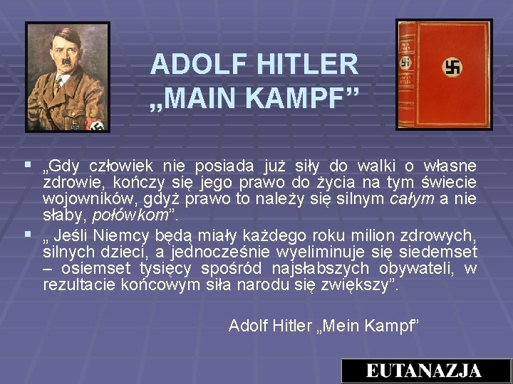 ADOLF HITLER „MAIN KAMPF” § „Gdy człowiek nie posiada już siły do walki o