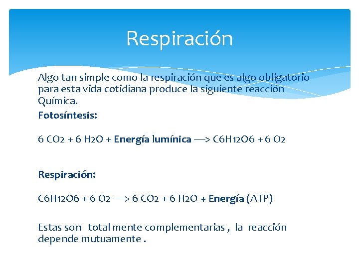 Respiración Algo tan simple como la respiración que es algo obligatorio para esta vida