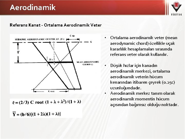 Aerodinamik Referans Kanat - Ortalama Aerodinamik Veter • Ortalama aerodinamik veter (mean aerodynamic chord)