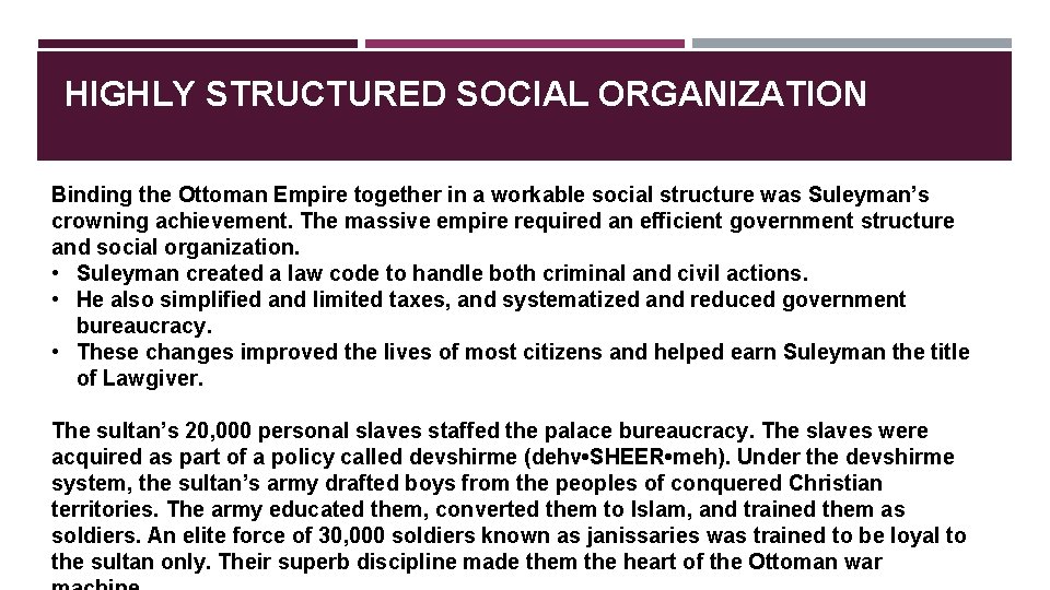 HIGHLY STRUCTURED SOCIAL ORGANIZATION Binding the Ottoman Empire together in a workable social structure