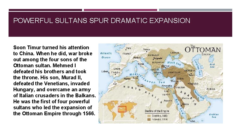 POWERFUL SULTANS SPUR DRAMATIC EXPANSION Soon Timur turned his attention to China. When he