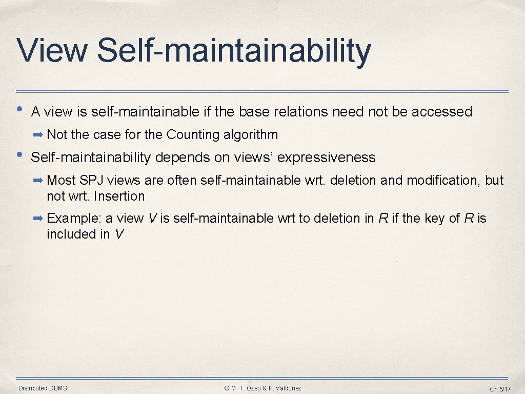 View Self-maintainability • A view is self-maintainable if the base relations need not be