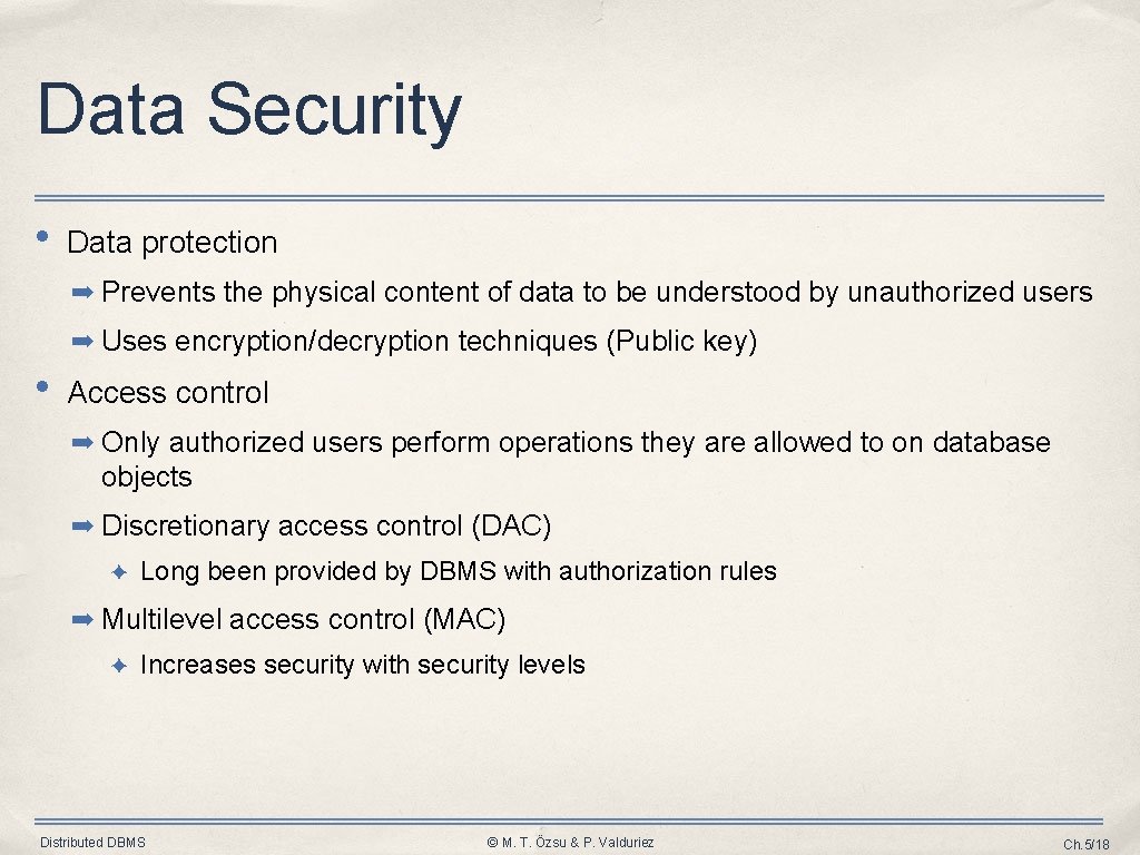 Data Security • Data protection ➡ Prevents the physical content of data to be