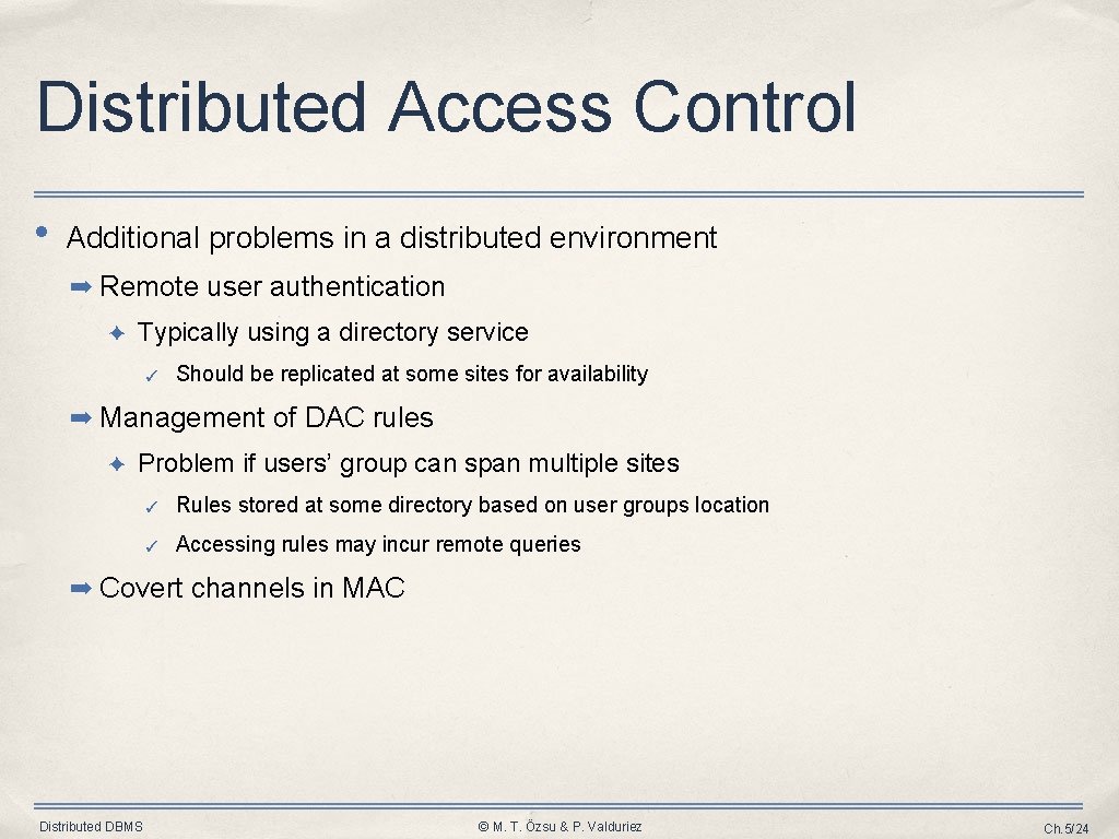 Distributed Access Control • Additional problems in a distributed environment ➡ Remote user authentication