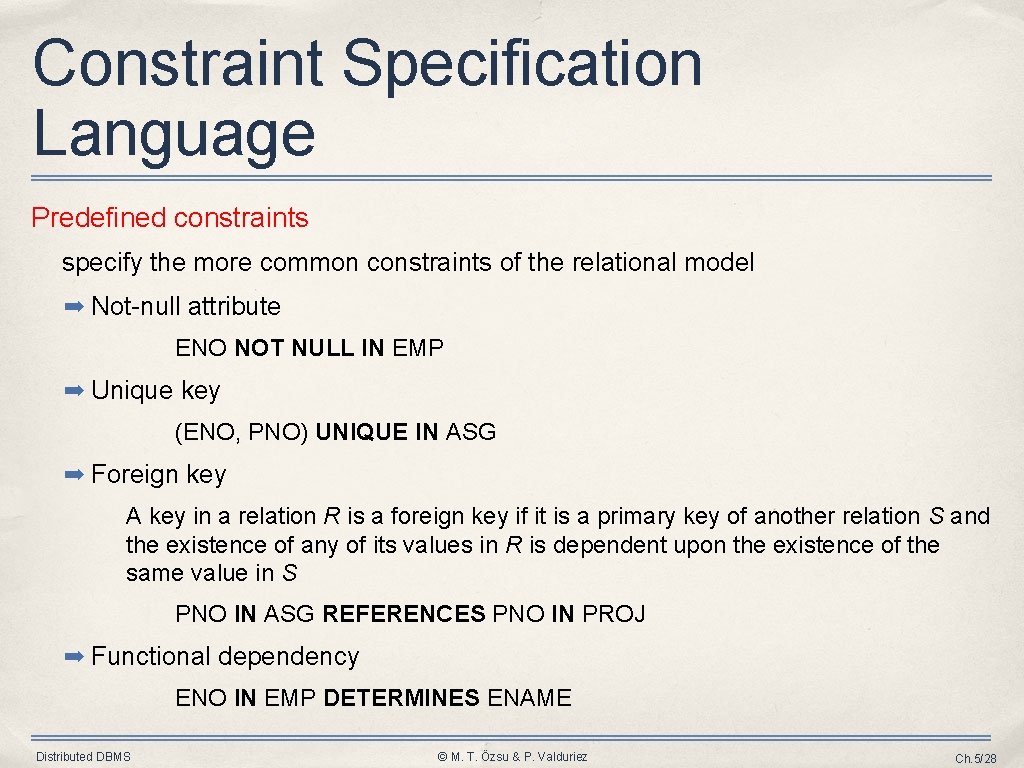 Constraint Specification Language Predefined constraints specify the more common constraints of the relational model