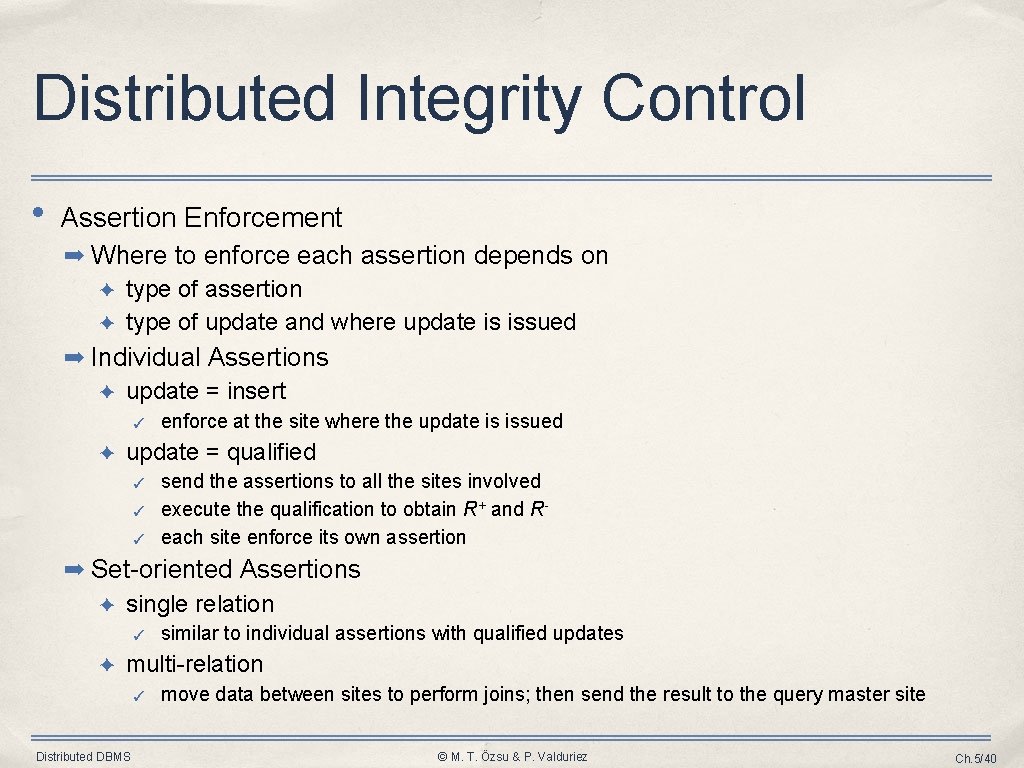 Distributed Integrity Control • Assertion Enforcement ➡ Where to enforce each assertion depends on
