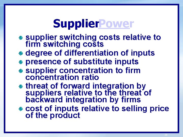 Supplier. Power supplier switching costs relative to firm switching costs degree of differentiation of