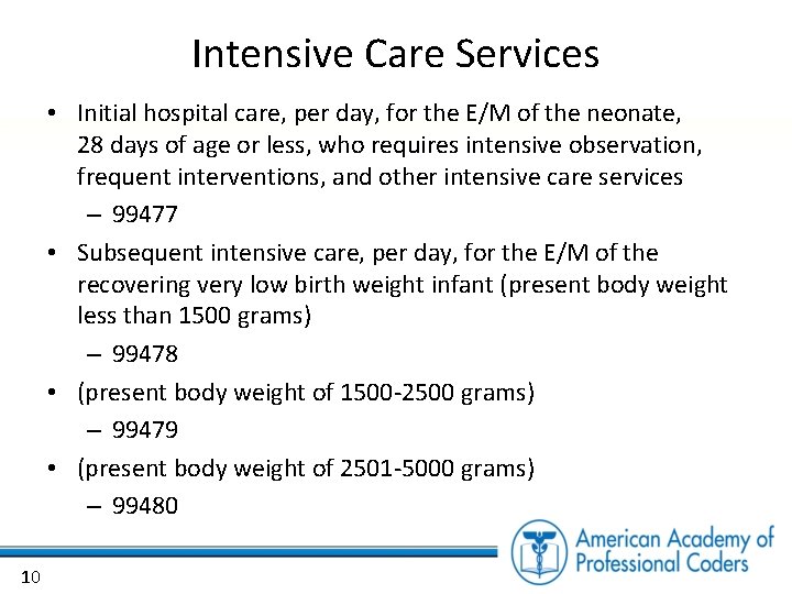Intensive Care Services • Initial hospital care, per day, for the E/M of the