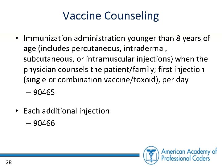 Vaccine Counseling • Immunization administration younger than 8 years of age (includes percutaneous, intradermal,