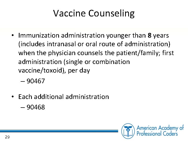 Vaccine Counseling • Immunization administration younger than 8 years (includes intranasal or oral route
