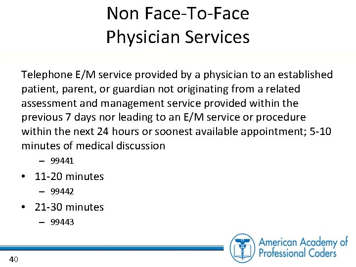 Non Face-To-Face Physician Services Telephone E/M service provided by a physician to an established
