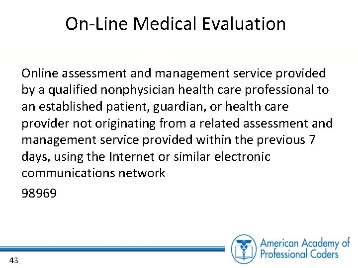 On-Line Medical Evaluation Online assessment and management service provided by a qualified nonphysician health