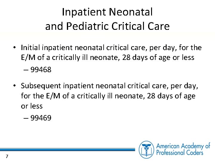 Inpatient Neonatal and Pediatric Critical Care • Initial inpatient neonatal critical care, per day,