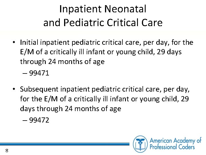 Inpatient Neonatal and Pediatric Critical Care • Initial inpatient pediatric critical care, per day,