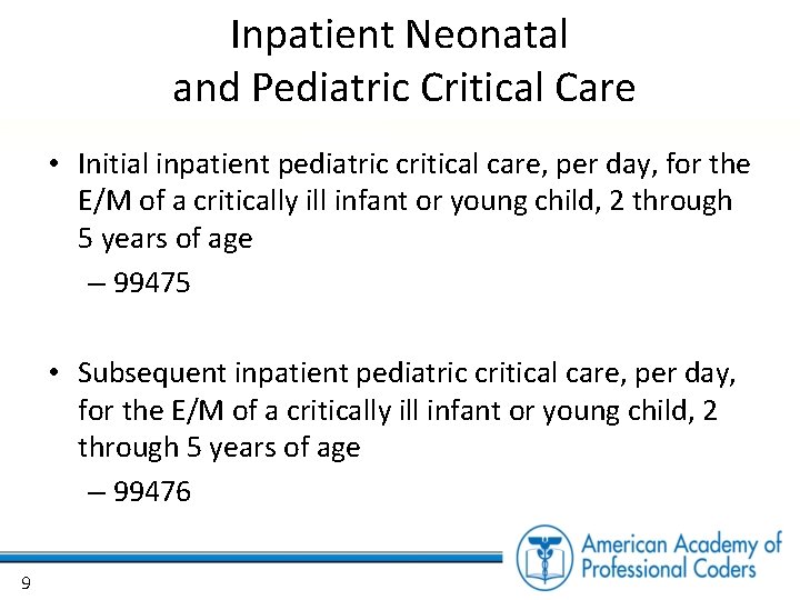 Inpatient Neonatal and Pediatric Critical Care • Initial inpatient pediatric critical care, per day,