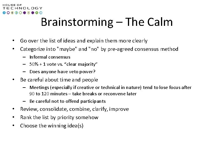 Brainstorming – The Calm • Go over the list of ideas and explain them