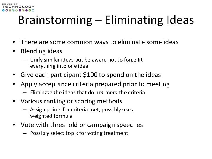 Brainstorming – Eliminating Ideas • There are some common ways to eliminate some ideas