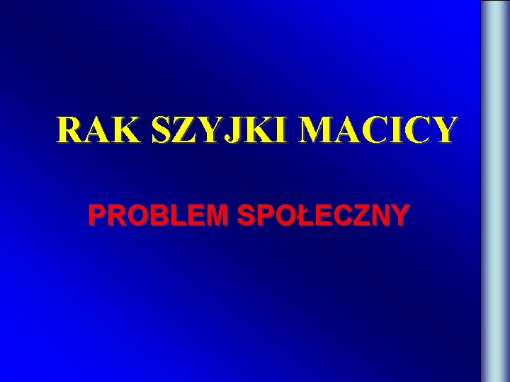 RAK SZYJKI MACICY PROBLEM SPOŁECZNY 