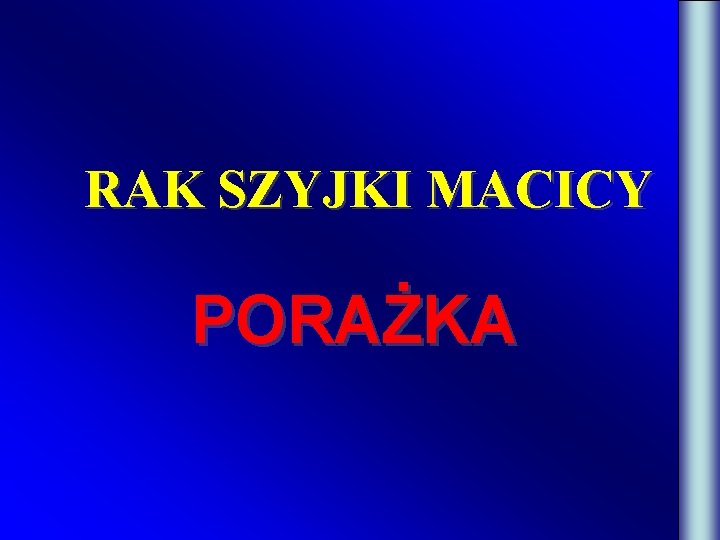 RAK SZYJKI MACICY PORAŻKA 